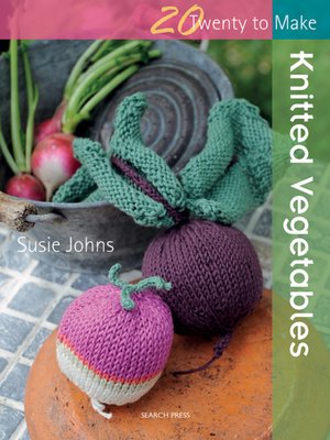 cover image of 20 to Make: Knitted Vegetables